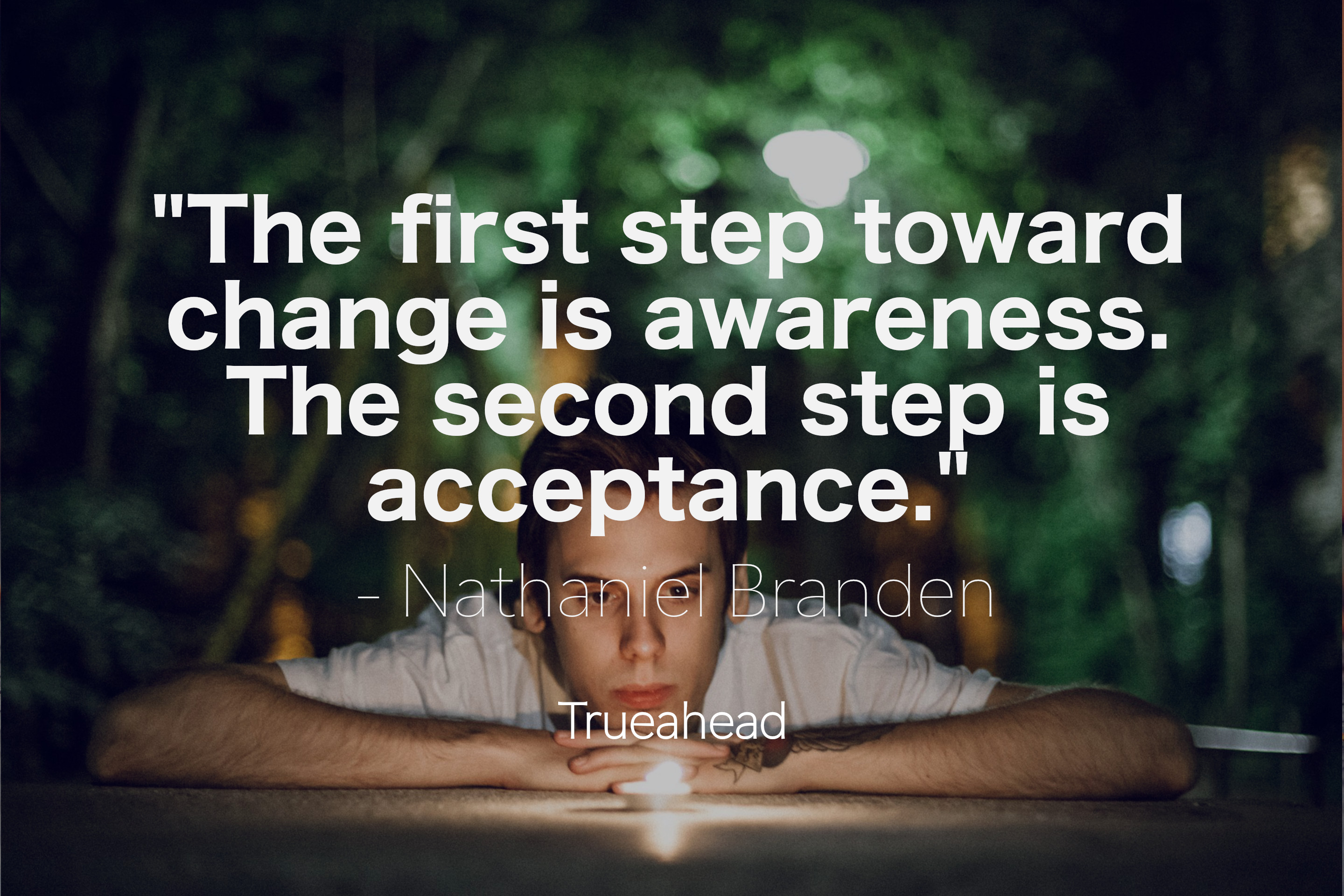 About Change, Awareness and Acceptance by Nathaniel Branden - Quotes