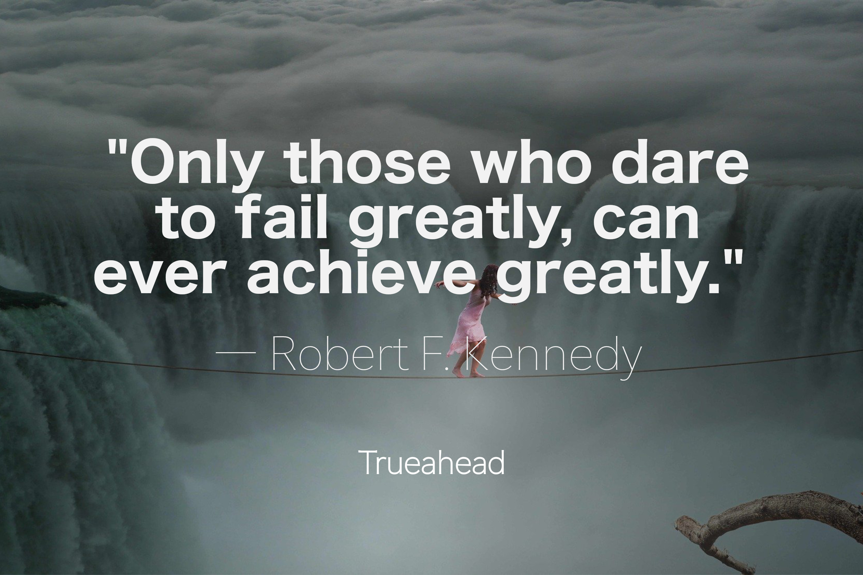About Failing Greatly - Robert F. Kennedy - Quotes