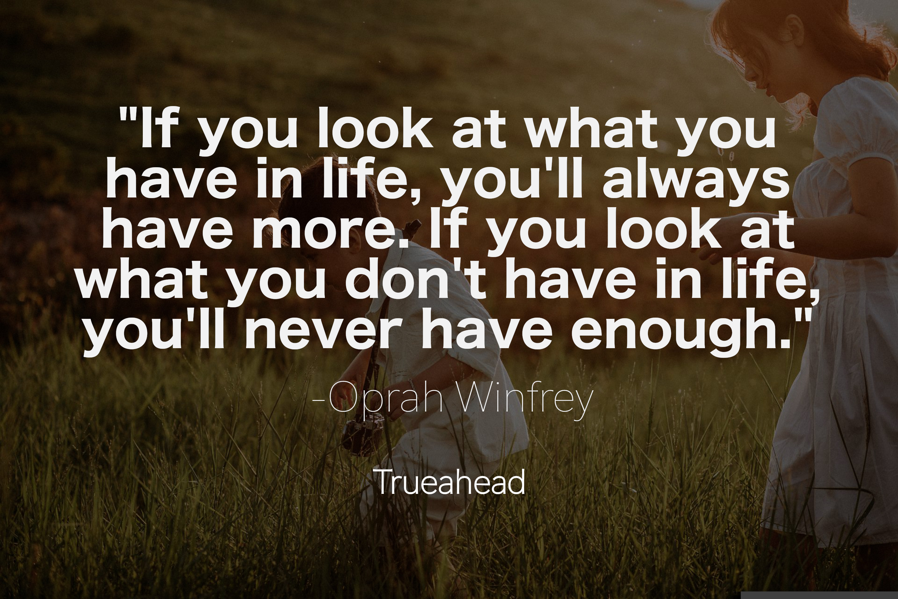 About The Habit of Looking at What You Have by Oprah Winfrey - Quotes